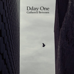 Out Now: Dday One – Gathered Between